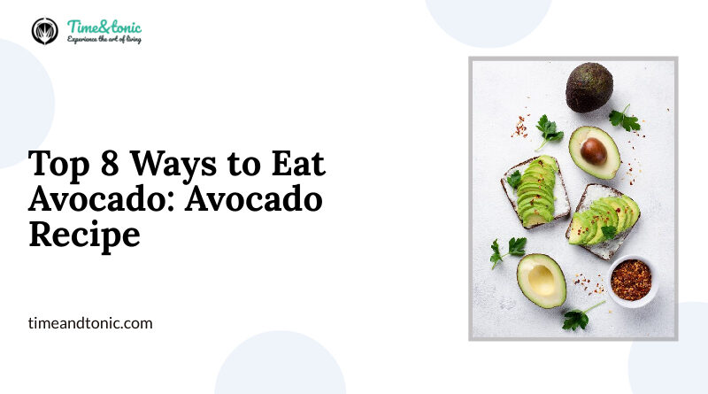 Ways to Eat Avocado