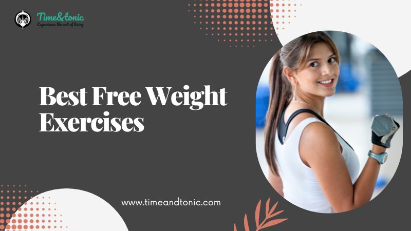 Best Free Weight Exercises for a Powerful Physique